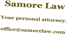 Samore Law  Your personal attorney.  office@samorelaw.com